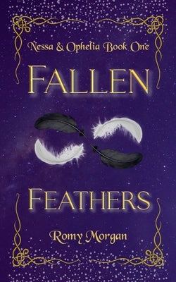 Fallen Feathers by Morgan, Romy