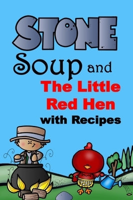 Stone Soup and The Little Red Hen with Recipes by Linville, Rich