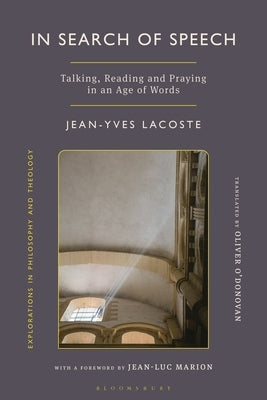 In Search of Speech: Talking, Reading and Praying in an Age of Words by Lacoste, Jean-Yves
