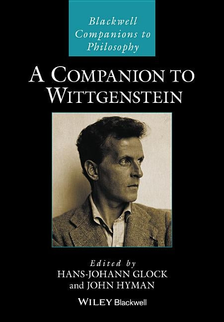 A Companion to Wittgenstein by Glock, Hans-Johann