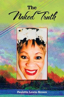 The Naked Truth by Lewis-Brown, Paulette