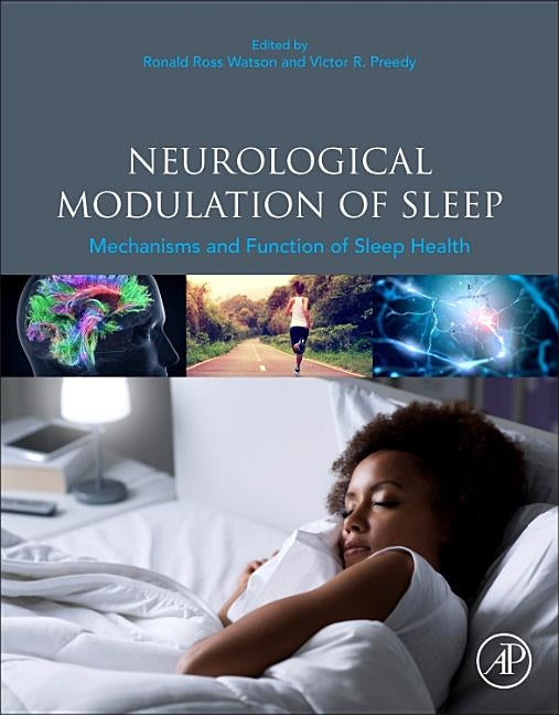 Neurological Modulation of Sleep: Mechanisms and Function of Sleep Health by Watson, Ronald Ross