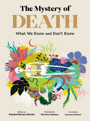 The Mystery of Death: What We Know and Don't Know by Romero Mariño, Soledad