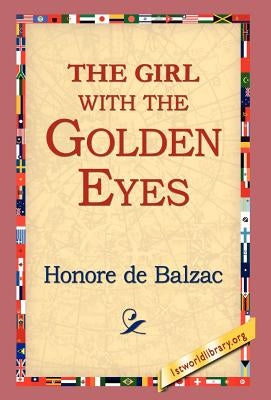 The Girl with the Golden Eyes by De Balzac, Honore
