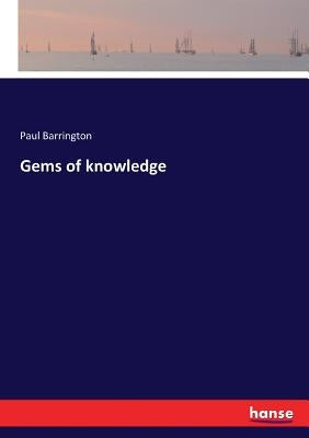 Gems of knowledge by Barrington, Paul