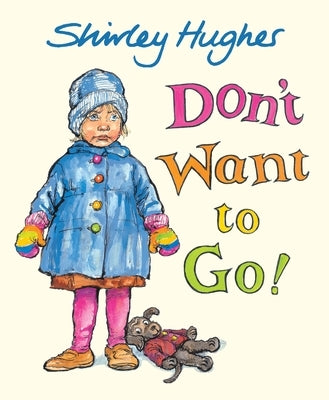 Don't Want to Go! by Hughes, Shirley