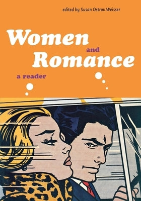 Women and Romance: A Reader by Weisser, Susan Ostrov