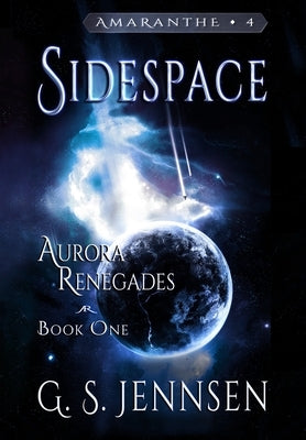 Sidespace: Aurora Renegades Book One by Jennsen, G. S.