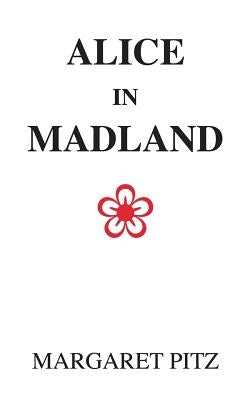 Alice in Madland by Pitz, Margaret