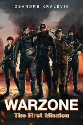 Warzone: The First Mission by Kralevic, Deandre