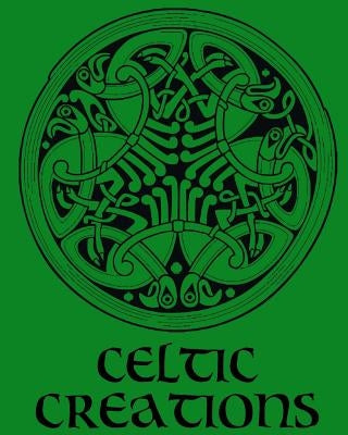 Celtic Creations - Adult Coloring / Colouring Book - Relaxation Stress Art: 38 patterns to color in, with only one design per page by Color, Captain
