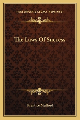 The Laws Of Success by Mulford, Prentice