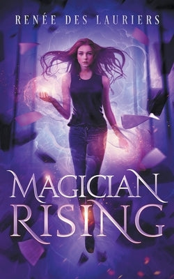 Magician Rising by Des Lauriers, Renée