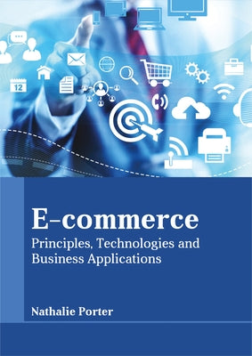 E-Commerce: Principles, Technologies and Business Applications by Porter, Nathalie