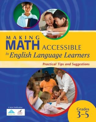 Making Math Accessible to English Language Learners: Practical Tips and Suggestions (Grades 3-5) by R4 Educated Solutions