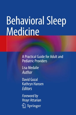 Behavioral Sleep Medicine: A Practical Guide for Adult and Pediatric Providers by Medalie, Lisa