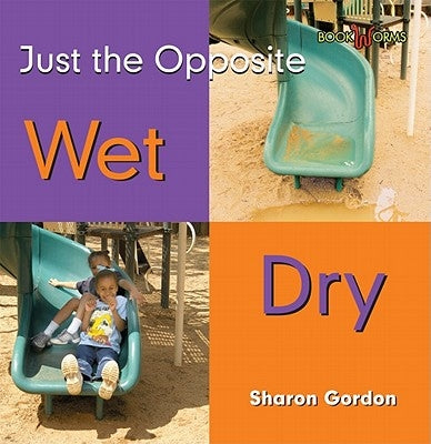 Wet, Dry by Gordon, Sharon