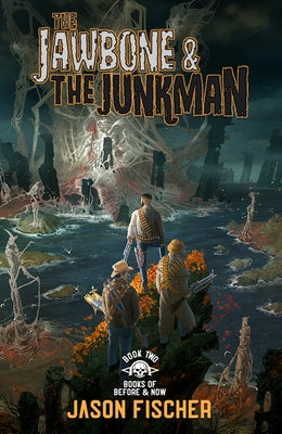 The Jawbone & the Junkman: Volume 2 by Fischer, Jason