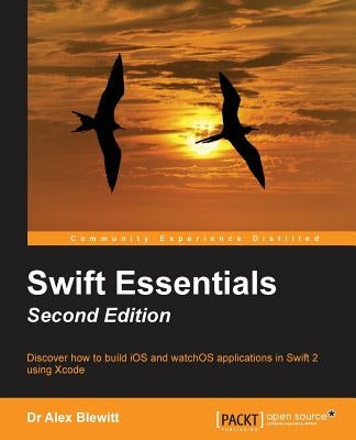 Swift Essentials - Second Edition by Blewitt, Alex