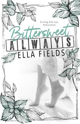 Bittersweet Always by Fields, Ella