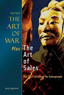 The Art of War Plus the Art of Sales: Sun Tzu's Strategy for Salespeople by Tzu, Sun