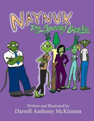 Naynuk The Special Gecko: Naynuk The Special Gecko by McKinnon, Darrell A.