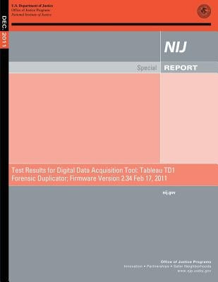 Test Results for Digital Data Acquisition Tool: Tableau TD1 Forensic Duplicator; by Laub