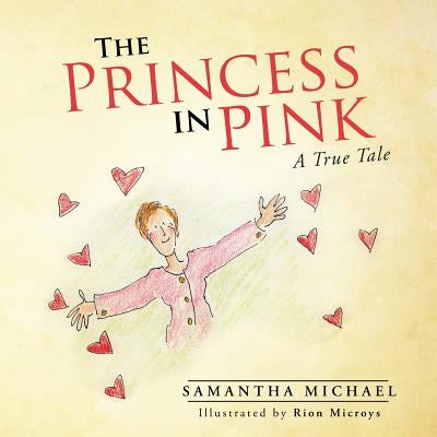 The Princess in Pink: A True Tale by Michael, Samantha