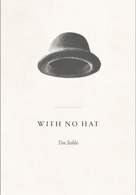 With No Hat by Seibles, Tim
