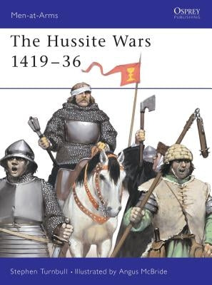 The Hussite Wars 1419-36 by Turnbull, Stephen