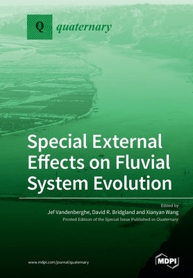 Special External Effects on Fluvial System Evolution by Vandenberghe, Jef