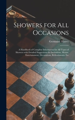 Showers for All Occasions; a Handbook of Complete Information for All Types of Showers With Detailed Suggestions for Invitations, Menus, Entertainment by Haney, Germaine