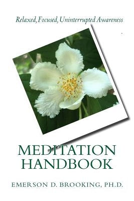 Meditation Handbook by Brooking, Ph. D. Emerson D.