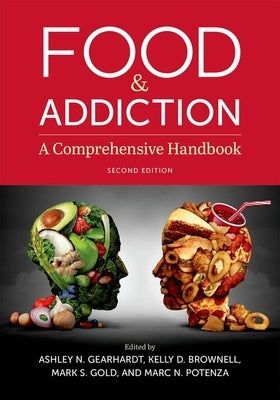 Food and Addiction: A Comprehensive Handbook by Gearhardt, Ashley N.