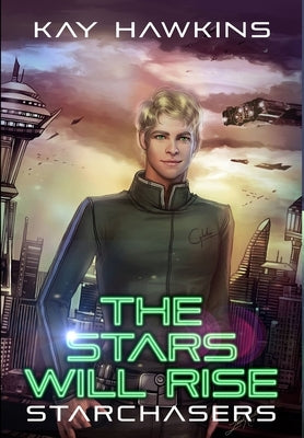 The Stars Will Rise by Hawkins, Kay