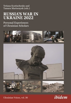 Russia's War in Ukraine 2022: Personal Experiences of Ukrainian Scholars by Martsenyuk, Tamara
