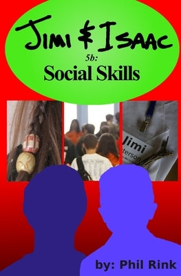 Jimi & Isaac 5b: Social Skills by Rink, Phil