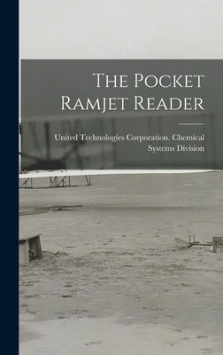 The Pocket Ramjet Reader by United Technologies Corporation Chem