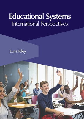 Educational Systems: International Perspectives by Riley, Luna