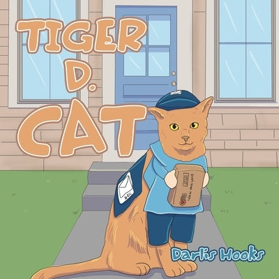 Tiger D. Cat by Hooks, Darlis