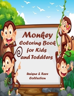 Monkey Coloring Book for Kids and Toddlers: Unique and Rare Collection by Designs, Faycal