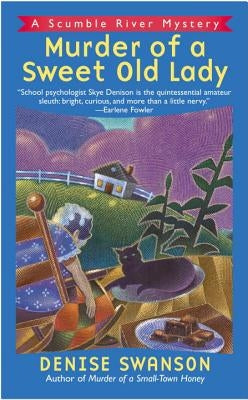 Murder of a Sweet Old Lady: A Scumble River Mystery by Swanson, Denise