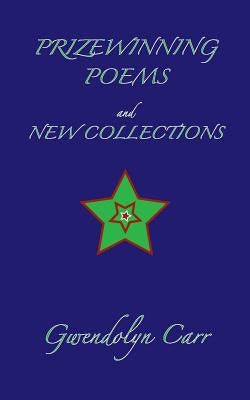 Prizewinning Poems and New Collections by Carr, Gwendolyn