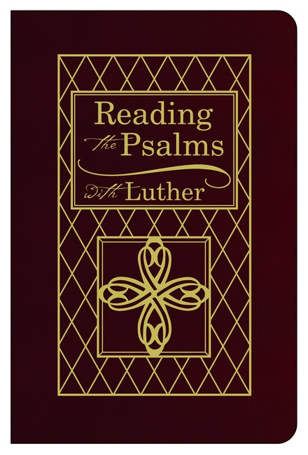 Reading the Psalms with Luther - Bonded Leather by Luther, Martin