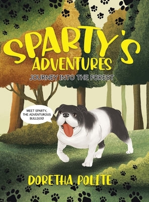 Sparty's Adventures: Journey Into the Forest by Polite, Doretha
