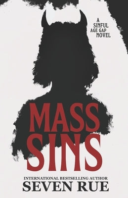 Mass Sins: A Forbidden Age Gap Novel by Rue, Seven