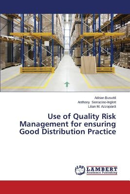 Use of Quality Risk Management for ensuring Good Distribution Practice by Busuttil Adrian