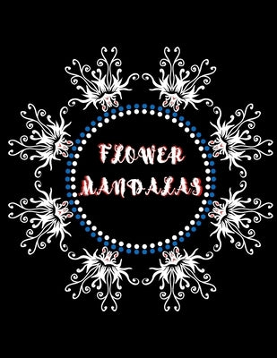 Flower Mandalas: Adult coloring book 70 designs to color 8,5 x 11" by Edition, Tlmandala Designs