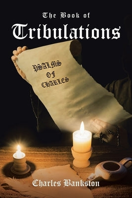 The Book of Tribulations by Bankston, Charles