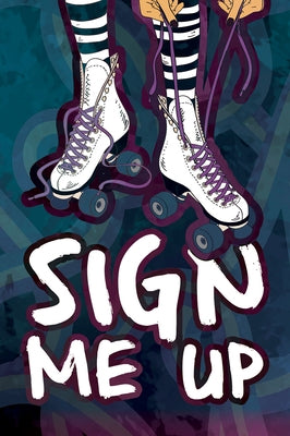 Sign Me Up by Williams, C. H.